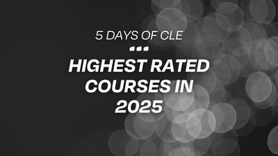 The Best of the Best: 2025's Highest-Rated CLE Courses (5 Days of CLE)